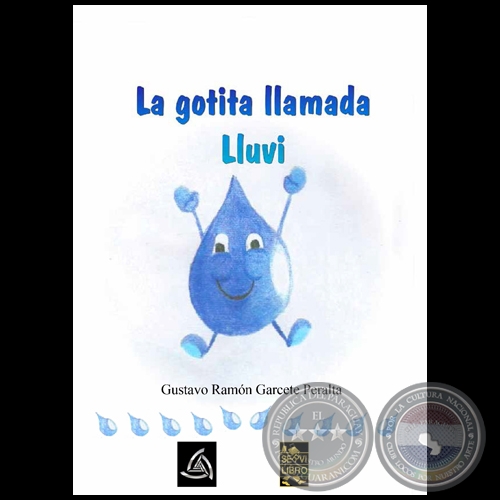 LA GOTITA LLAMADA LLUVI - Autor: GUSTAVO RAMÓN GARCETE PERALTA - Año 2021